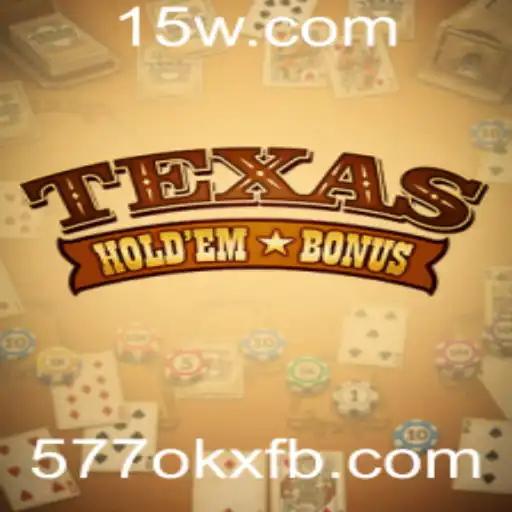 Texas Hold'em Bonus: Estratégias e Regras do Jogo de Cartas Popular